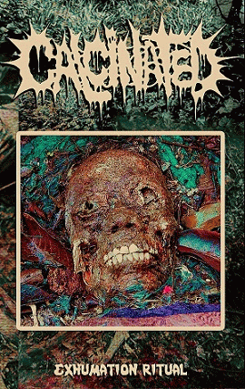 Calcinated : Exhumation Ritual